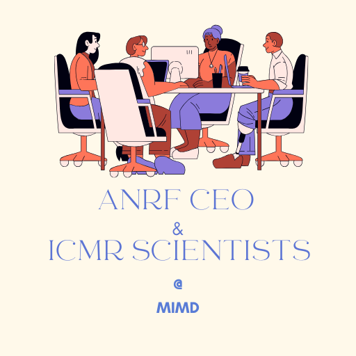 ANRF CEO & ICMR Scientists @ MiMD